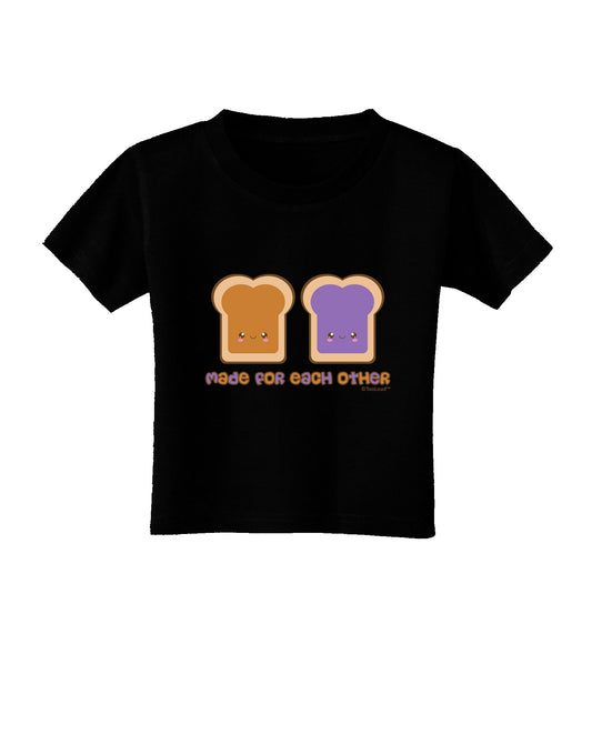 Cute PB and J Design - Made for Each Other Toddler T-Shirt Dark by TooLoud-Toddler T-Shirt-TooLoud-Black-2T-Davson Sales