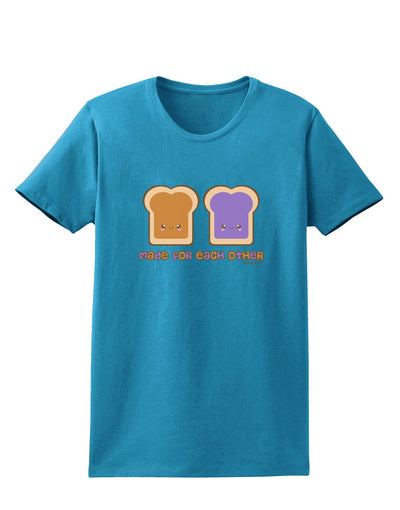 Cute PB and J Design - Made for Each Other Womens Dark T-Shirt by TooLoud-Womens T-Shirt-TooLoud-Turquoise-X-Small-Davson Sales