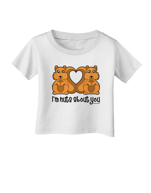 Cute Squirrels - I'm Nuts About You Infant T-Shirt by TooLoud-Infant T-Shirt-TooLoud-White-06-Months-Davson Sales
