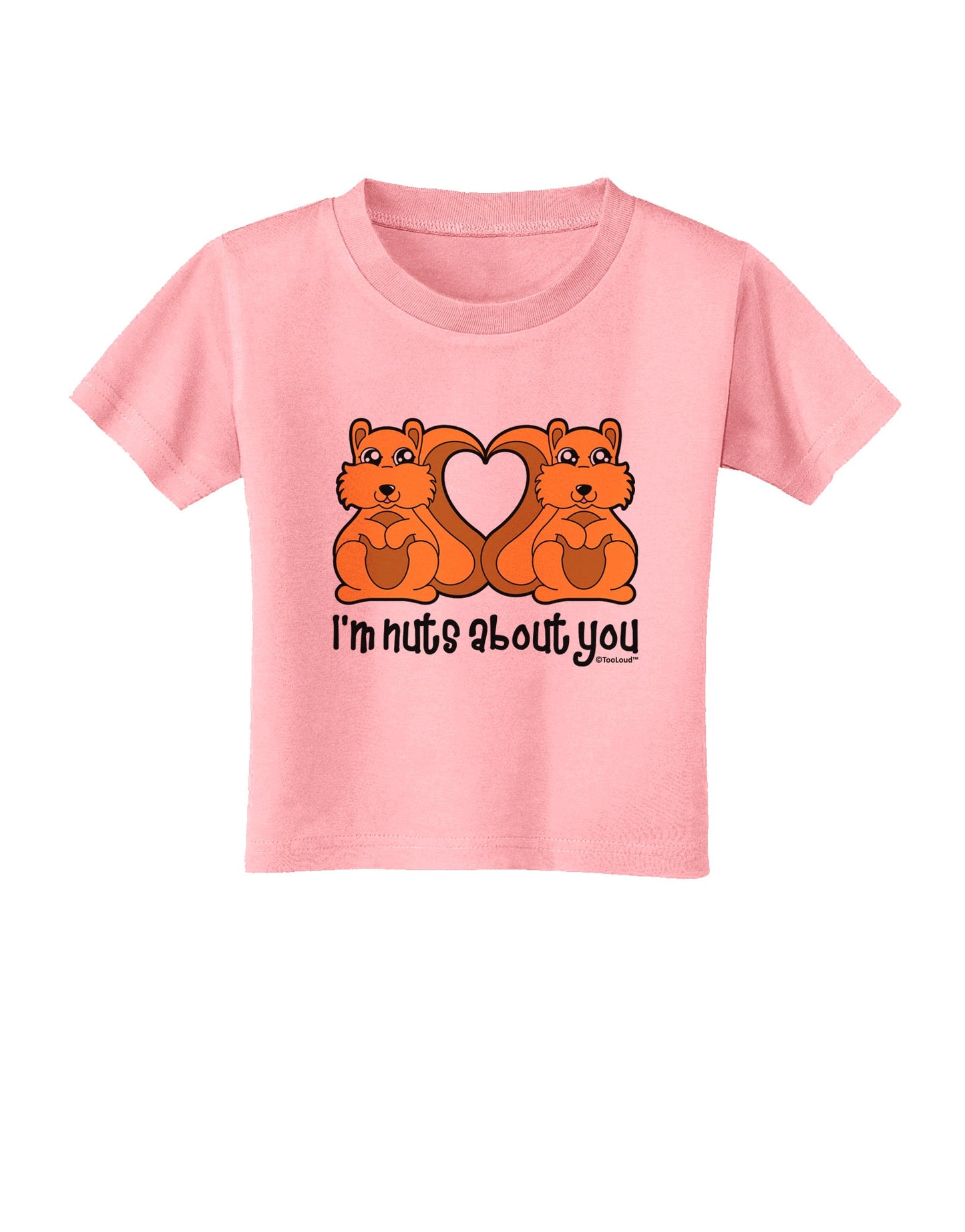 Cute Squirrels - I'm Nuts About You Toddler T-Shirt by TooLoud-Toddler T-Shirt-TooLoud-Candy-Pink-2T-Davson Sales