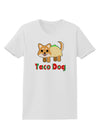 Cute Taco Dog Text Womens T-Shirt-Womens T-Shirt-TooLoud-White-X-Small-Davson Sales