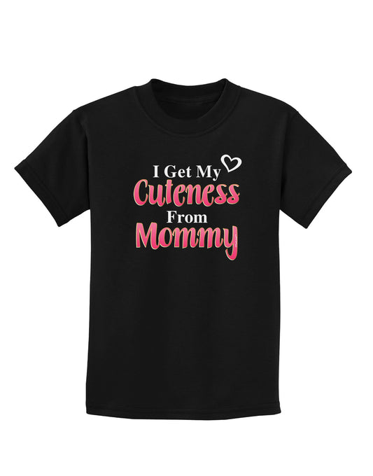 Cuteness From Mommy Childrens Dark T-Shirt-Childrens T-Shirt-TooLoud-Black-X-Small-Davson Sales
