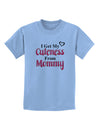 Cuteness From Mommy Childrens T-Shirt-Childrens T-Shirt-TooLoud-Light-Blue-X-Small-Davson Sales