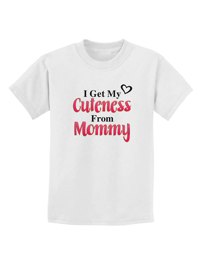 Cuteness From Mommy Childrens T-Shirt-Childrens T-Shirt-TooLoud-White-X-Small-Davson Sales