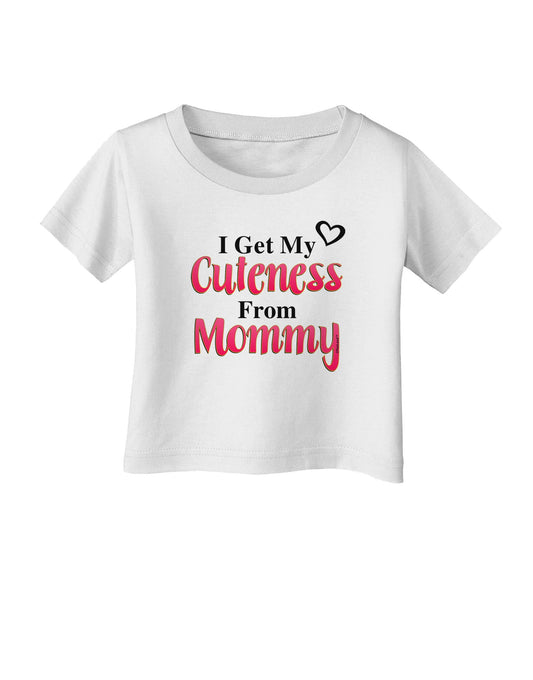 Cuteness From Mommy Infant T-Shirt-Infant T-Shirt-TooLoud-White-06-Months-Davson Sales