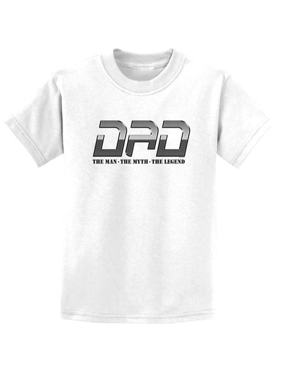 DAD Man Myth Legend Childrens T-Shirt-Childrens T-Shirt-TooLoud-White-X-Small-Davson Sales