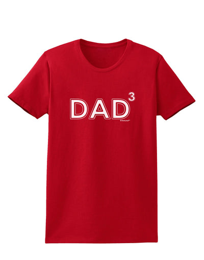 Dad Cubed - Dad of Three Womens Dark T-Shirt by TooLoud-Womens T-Shirt-TooLoud-Red-X-Small-Davson Sales