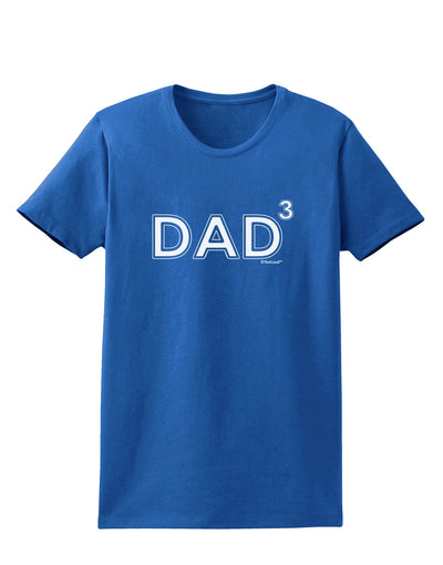 Dad Cubed - Dad of Three Womens Dark T-Shirt by TooLoud-Womens T-Shirt-TooLoud-Royal-Blue-X-Small-Davson Sales