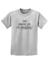 Dad Great Job I'm Awesome Childrens T-Shirt-Childrens T-Shirt-TooLoud-AshGray-X-Small-Davson Sales