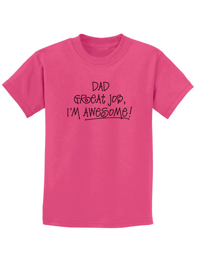 Dad Great Job I'm Awesome Childrens T-Shirt-Childrens T-Shirt-TooLoud-Sangria-X-Small-Davson Sales