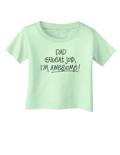 Dad Great Job I'm Awesome Infant T-Shirt-Infant T-Shirt-TooLoud-Light-Green-06-Months-Davson Sales