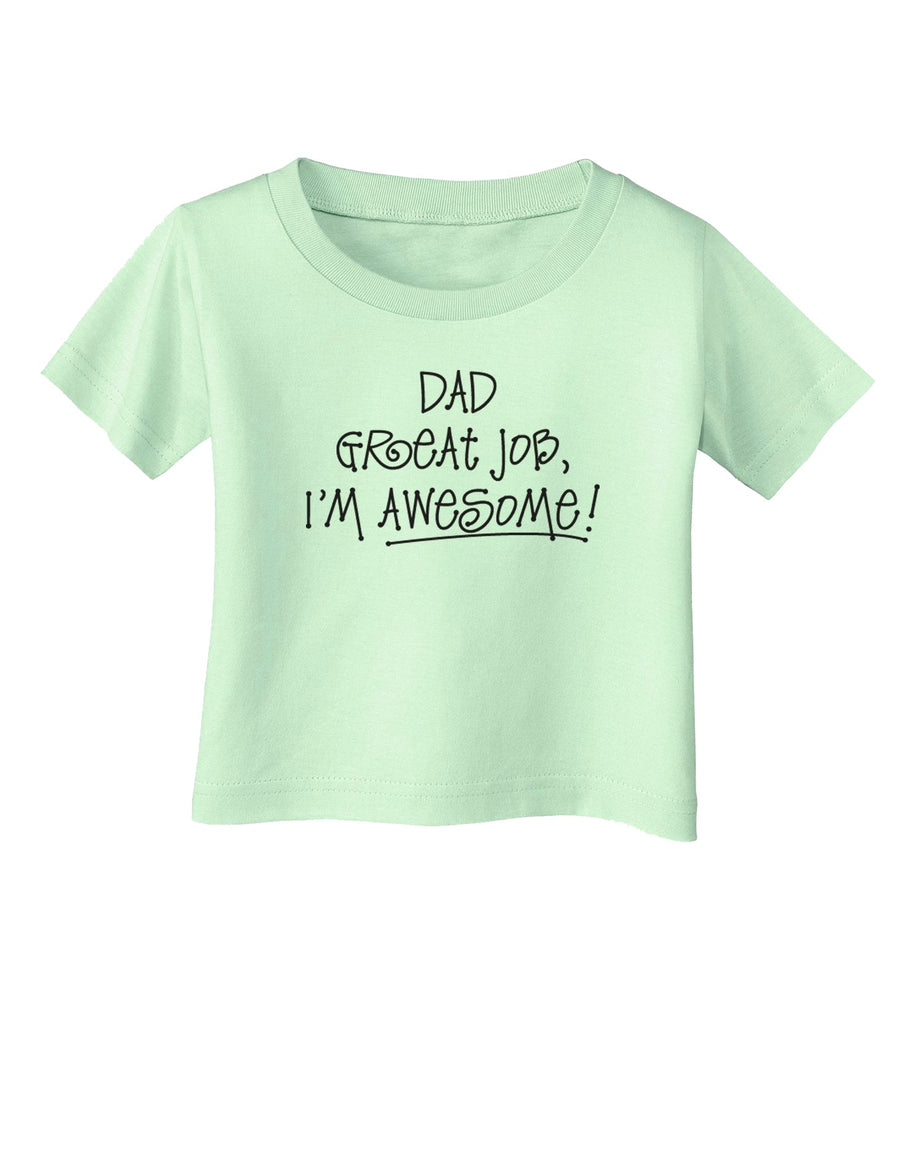 Dad Great Job I'm Awesome Infant T-Shirt-Infant T-Shirt-TooLoud-White-06-Months-Davson Sales