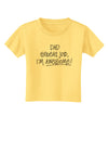 Dad Great Job I'm Awesome Toddler T-Shirt-Toddler T-Shirt-TooLoud-Daffodil-Yellow-2T-Davson Sales