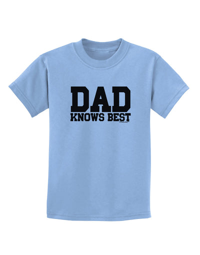 Dad Knows Best Childrens T-Shirt by TooLoud-Childrens T-Shirt-TooLoud-Light-Blue-X-Small-Davson Sales