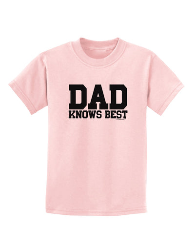 Dad Knows Best Childrens T-Shirt by TooLoud-Childrens T-Shirt-TooLoud-PalePink-X-Small-Davson Sales