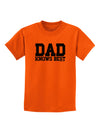 Dad Knows Best Childrens T-Shirt by TooLoud-Childrens T-Shirt-TooLoud-Orange-X-Small-Davson Sales