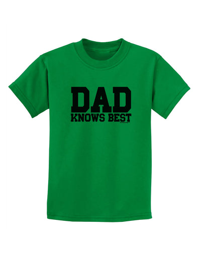 Dad Knows Best Childrens T-Shirt by TooLoud-Childrens T-Shirt-TooLoud-Kelly-Green-X-Small-Davson Sales