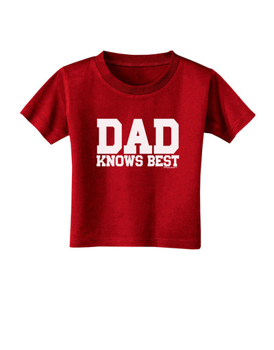 Dad Knows Best Toddler T-Shirt Dark by TooLoud-Toddler T-Shirt-TooLoud-Red-2T-Davson Sales