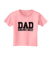 Dad Knows Best Toddler T-Shirt by TooLoud-Toddler T-Shirt-TooLoud-Candy-Pink-2T-Davson Sales