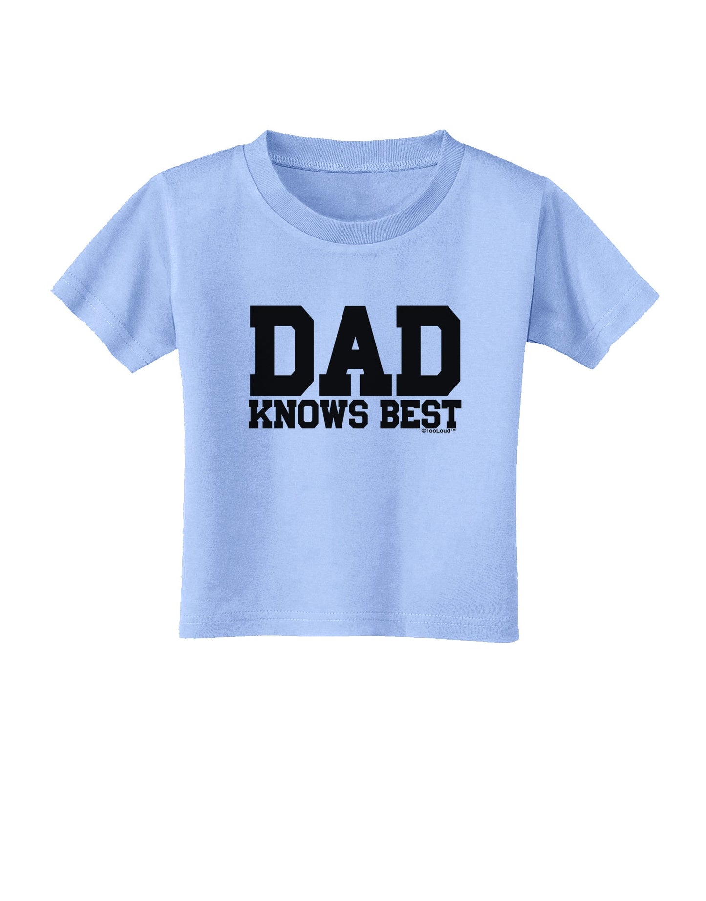 Dad Knows Best Toddler T-Shirt by TooLoud-Toddler T-Shirt-TooLoud-Aquatic-Blue-2T-Davson Sales