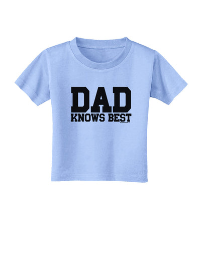 Dad Knows Best Toddler T-Shirt by TooLoud-Toddler T-Shirt-TooLoud-Aquatic-Blue-2T-Davson Sales