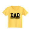 Dad Knows Best Toddler T-Shirt by TooLoud-Toddler T-Shirt-TooLoud-Yellow-2T-Davson Sales