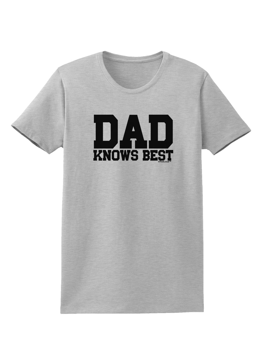 Dad Knows Best Womens T-Shirt by TooLoud-Womens T-Shirt-TooLoud-White-X-Small-Davson Sales