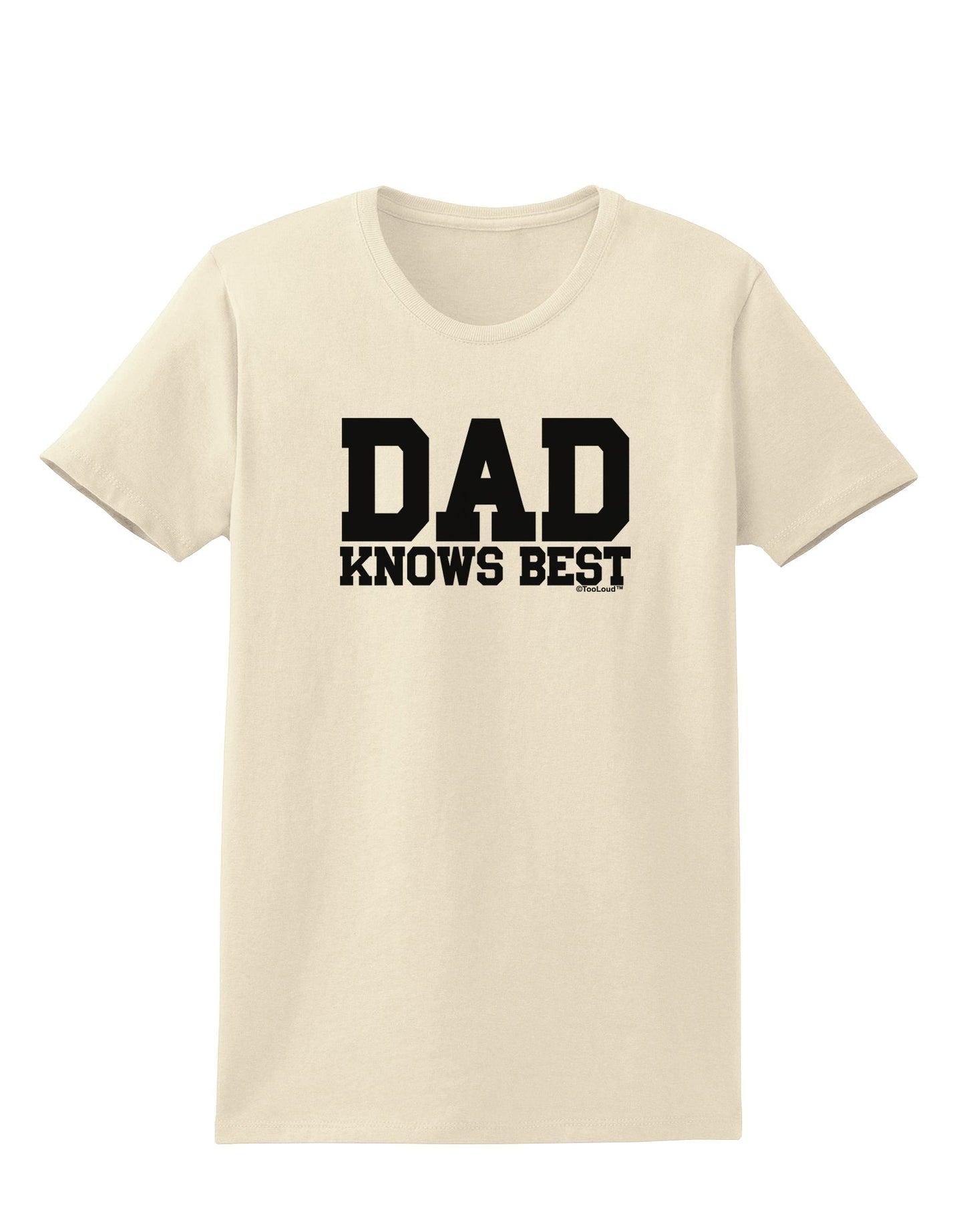 Dad Knows Best Womens T-Shirt by TooLoud-Womens T-Shirt-TooLoud-Natural-X-Small-Davson Sales