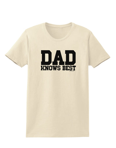 Dad Knows Best Womens T-Shirt by TooLoud-Womens T-Shirt-TooLoud-Natural-X-Small-Davson Sales