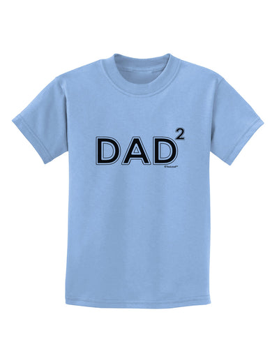 Dad Squared - Dad of Two Childrens T-Shirt by TooLoud-Childrens T-Shirt-TooLoud-Light-Blue-X-Small-Davson Sales