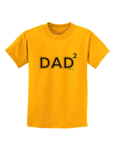 Dad Squared - Dad of Two Childrens T-Shirt by TooLoud-Childrens T-Shirt-TooLoud-Gold-X-Small-Davson Sales