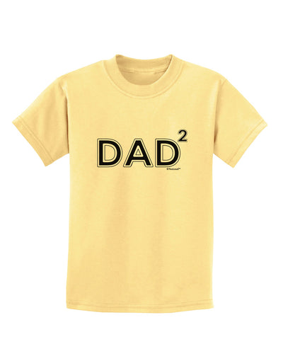 Dad Squared - Dad of Two Childrens T-Shirt by TooLoud-Childrens T-Shirt-TooLoud-Daffodil-Yellow-X-Small-Davson Sales