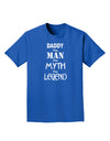 Daddy The Man The Myth The Legend Adult Dark T-Shirt by TooLoud-Mens T-Shirt-TooLoud-Royal-Blue-Small-Davson Sales