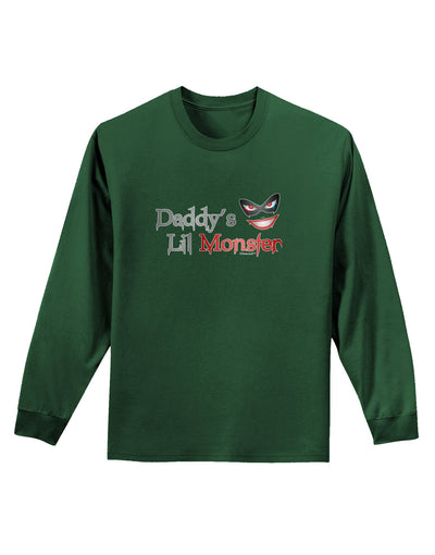 Daddys Lil Monster Adult Long Sleeve Dark T-Shirt-TooLoud-Dark-Green-Small-Davson Sales