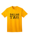 Dallas Y'all - Boots - Texas Pride Adult T-Shirt: A Celebration of Texan Heritage and Style-Mens T-shirts-TooLoud-Gold-Small-Davson Sales