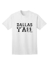 Dallas Y'all - Boots - Texas Pride Adult T-Shirt: A Celebration of Texan Heritage and Style-Mens T-shirts-TooLoud-White-Small-Davson Sales