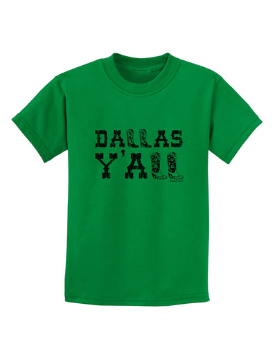 Dallas Y'all - Boots - Texas Pride Childrens T-Shirt-Childrens T-Shirt-TooLoud-Kelly-Green-X-Small-Davson Sales