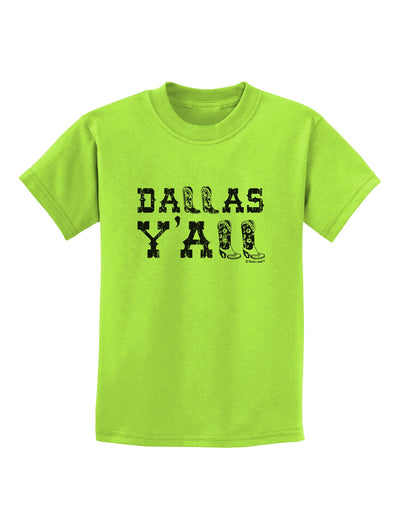 Dallas Y'all - Boots - Texas Pride Childrens T-Shirt-Childrens T-Shirt-TooLoud-Lime-Green-X-Small-Davson Sales