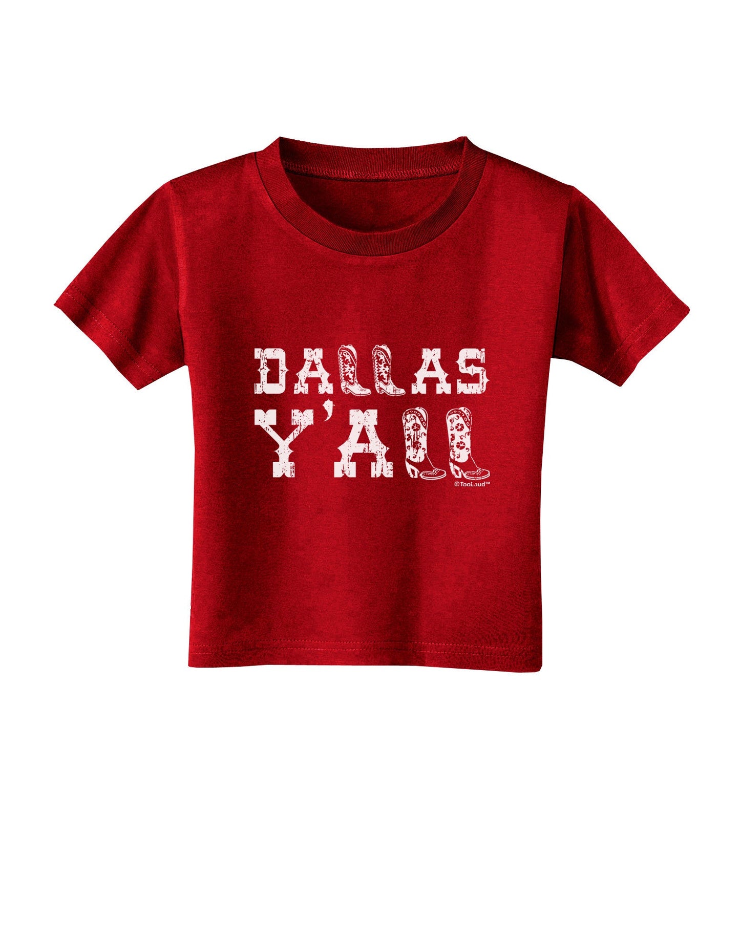 Dallas Y'all - Boots - Texas Pride Toddler T-Shirt Dark-Toddler T-Shirt-TooLoud-Red-2T-Davson Sales
