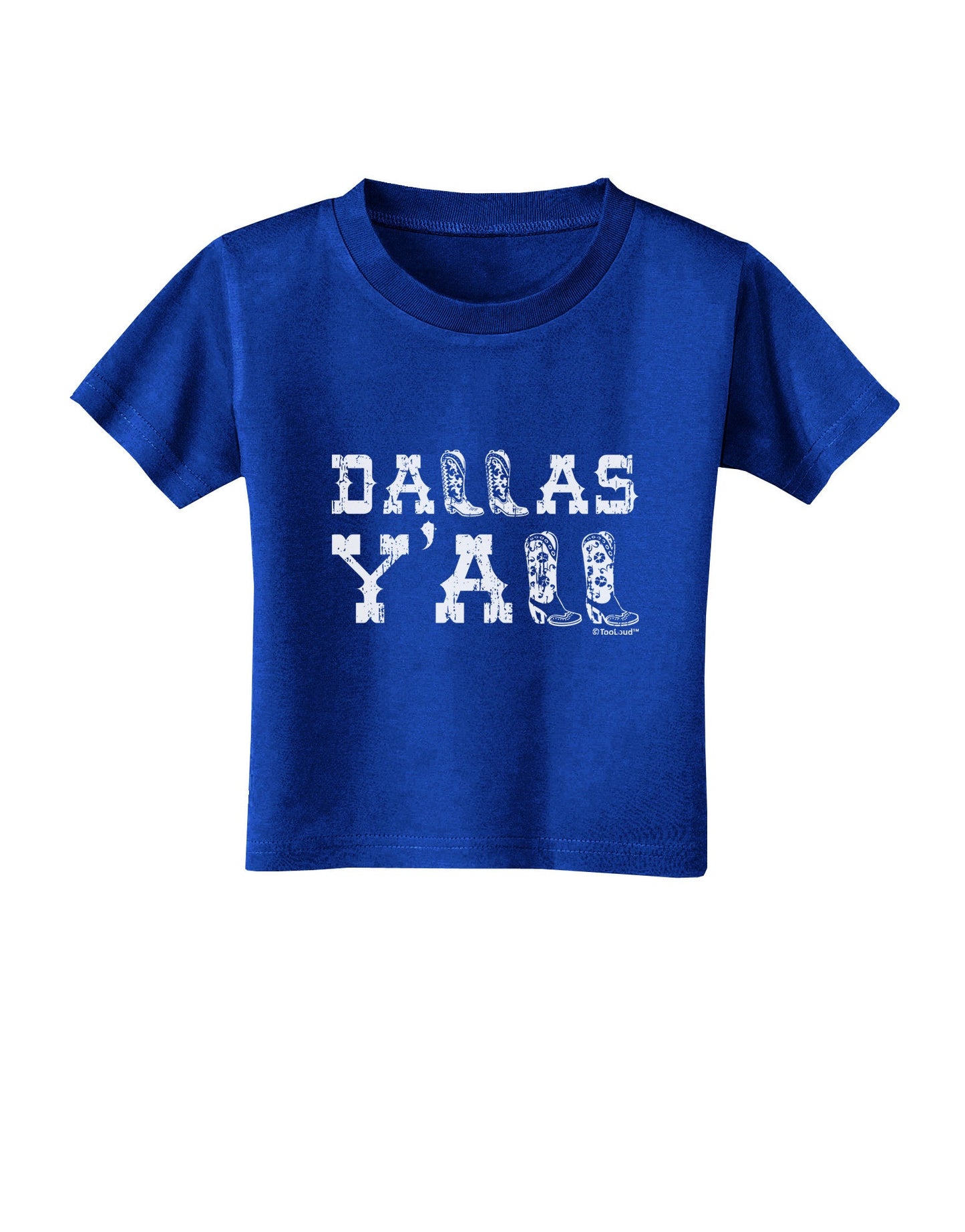 Dallas Y'all - Boots - Texas Pride Toddler T-Shirt Dark-Toddler T-Shirt-TooLoud-Royal-Blue-2T-Davson Sales