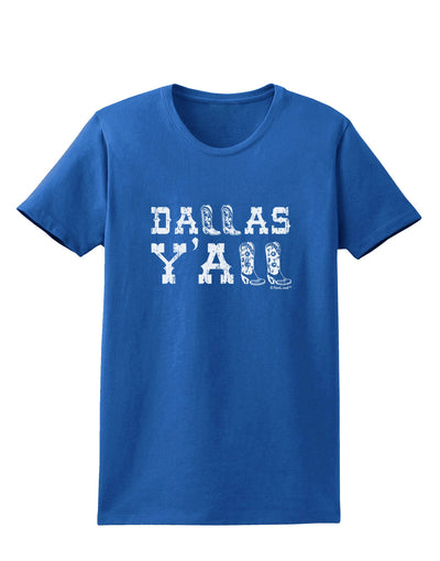 Dallas Y'all - Boots - Texas Pride Womens Dark T-Shirt-Womens T-Shirt-TooLoud-Royal-Blue-X-Small-Davson Sales