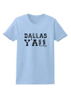 Dallas Y'all - Boots - Texas Pride Womens T-Shirt-Womens T-Shirt-TooLoud-Light-Blue-X-Small-Davson Sales