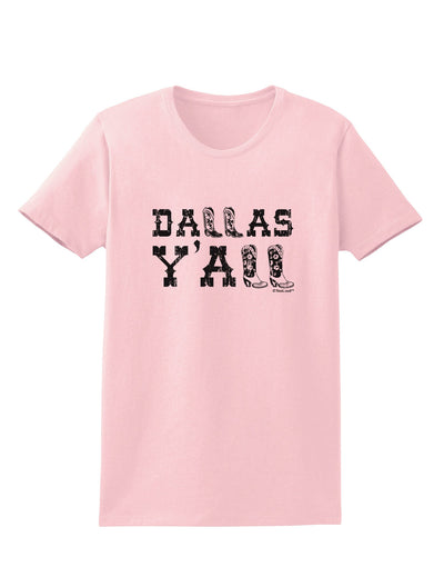 Dallas Y'all - Boots - Texas Pride Womens T-Shirt-Womens T-Shirt-TooLoud-PalePink-X-Small-Davson Sales