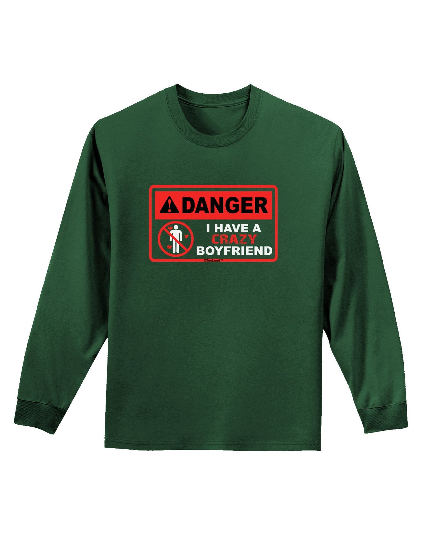 Danger - Crazy Boyfriend Adult Long Sleeve Dark T-Shirt-TooLoud-Dark-Green-Small-Davson Sales