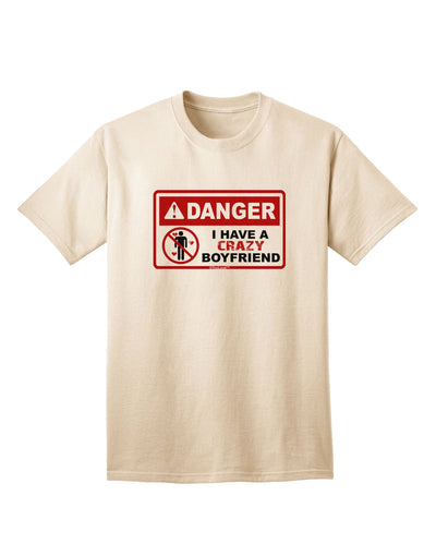 Danger - Crazy Boyfriend Adult T-Shirt-unisex t-shirt-TooLoud-Natural-Small-Davson Sales