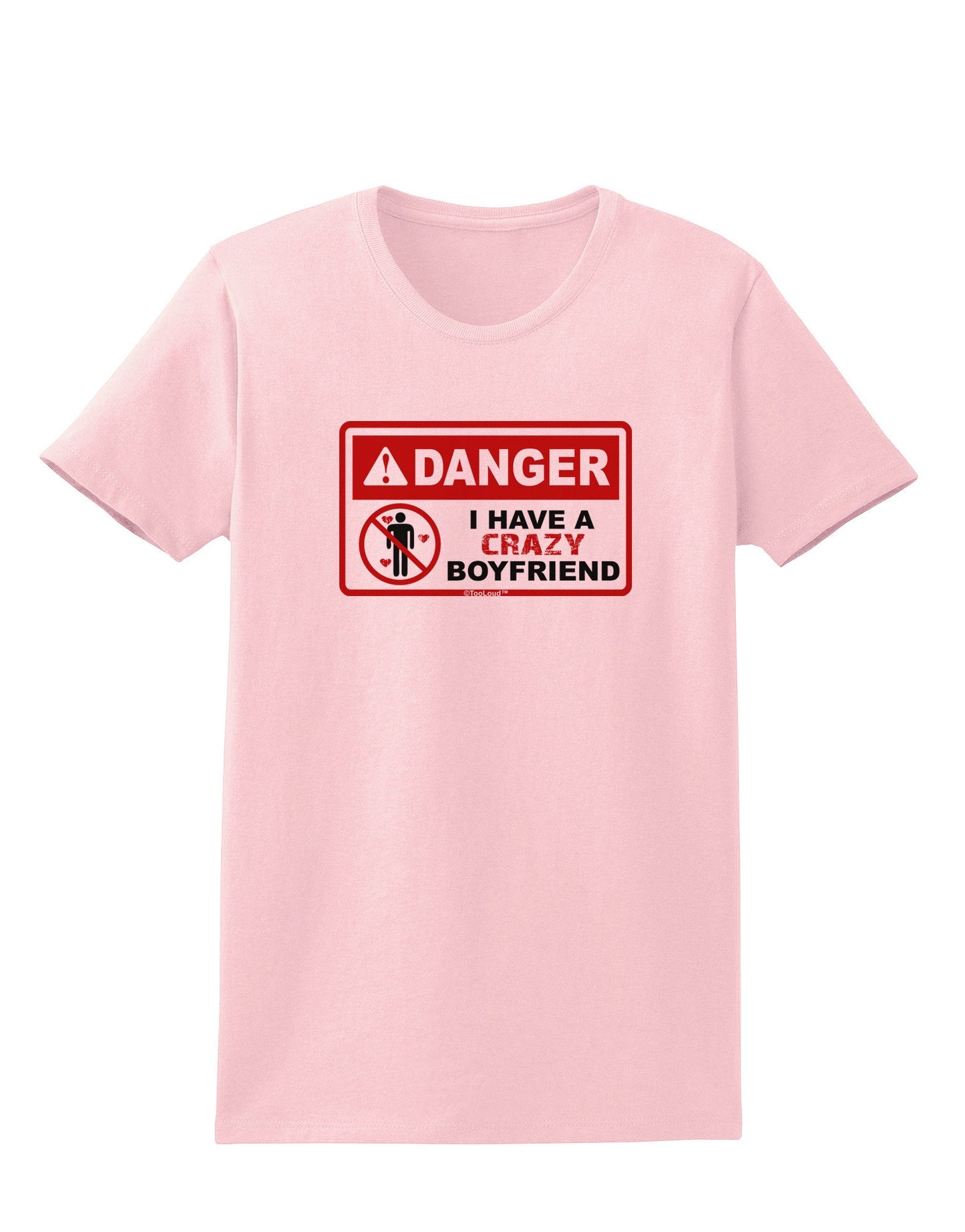 Danger - Crazy Boyfriend Womens T-Shirt-Womens T-Shirt-TooLoud-PalePink-X-Small-Davson Sales