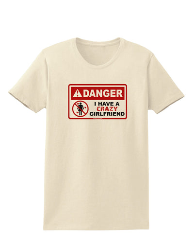 Danger - Crazy Girlfriend Womens T-Shirt-Womens T-Shirt-TooLoud-Natural-X-Small-Davson Sales