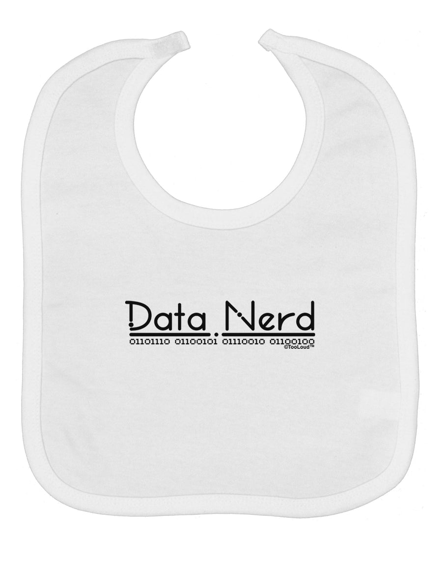 Data Nerd Baby Bib by TooLoud