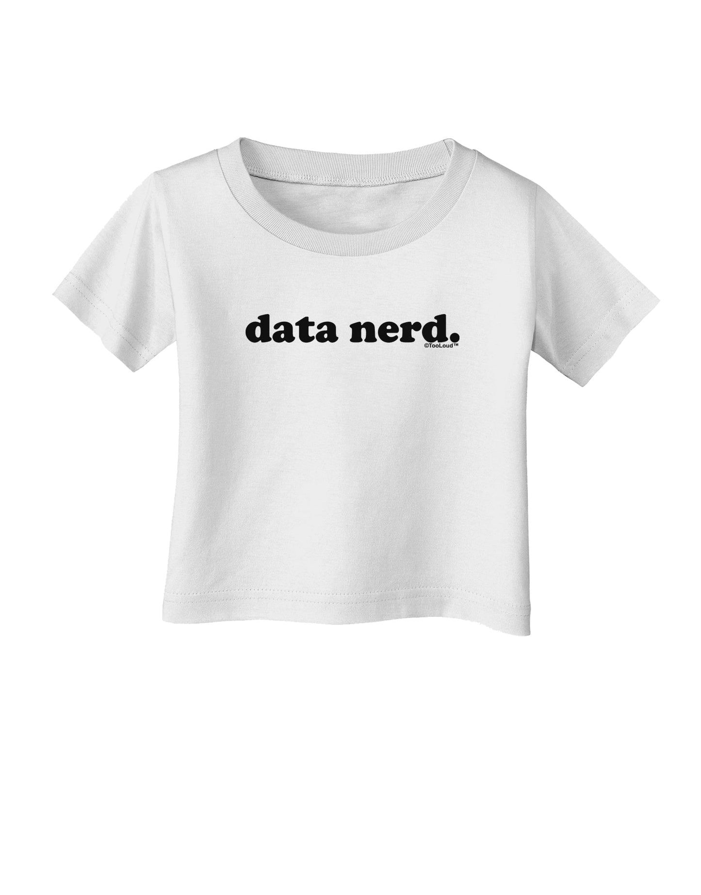 Data Nerd Simple Text Infant T-Shirt by TooLoud-Infant T-Shirt-TooLoud-White-06-Months-Davson Sales
