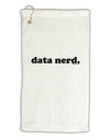 Data Nerd Simple Text Micro Terry Gromet Golf Towel 16 x 25 inch by TooLoud-Golf Towel-TooLoud-White-Davson Sales